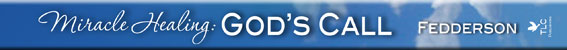 Miracle Healing: God's Call